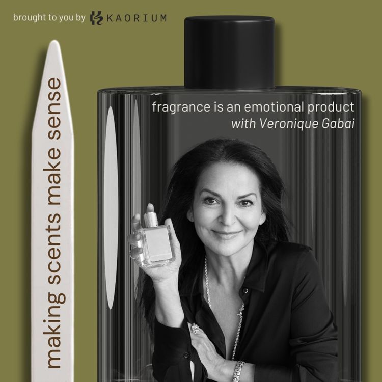 cover art for Fragrance is an Emotional Product with Fragrance Industry Legend Veronique Gabai