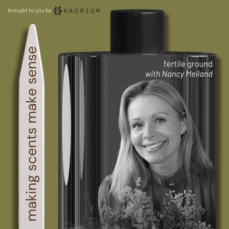 cover art for Fertile Ground with Perfumer & Brand Founder Nancy Meiland