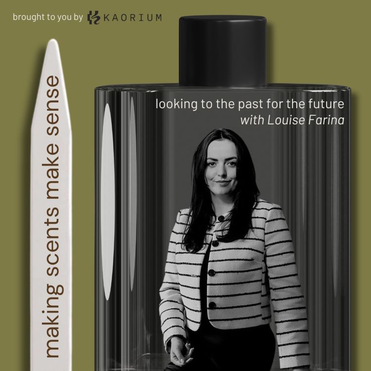 cover art for Looking to the Past for the Future with Ninth Generation Perfumer Louise Farina