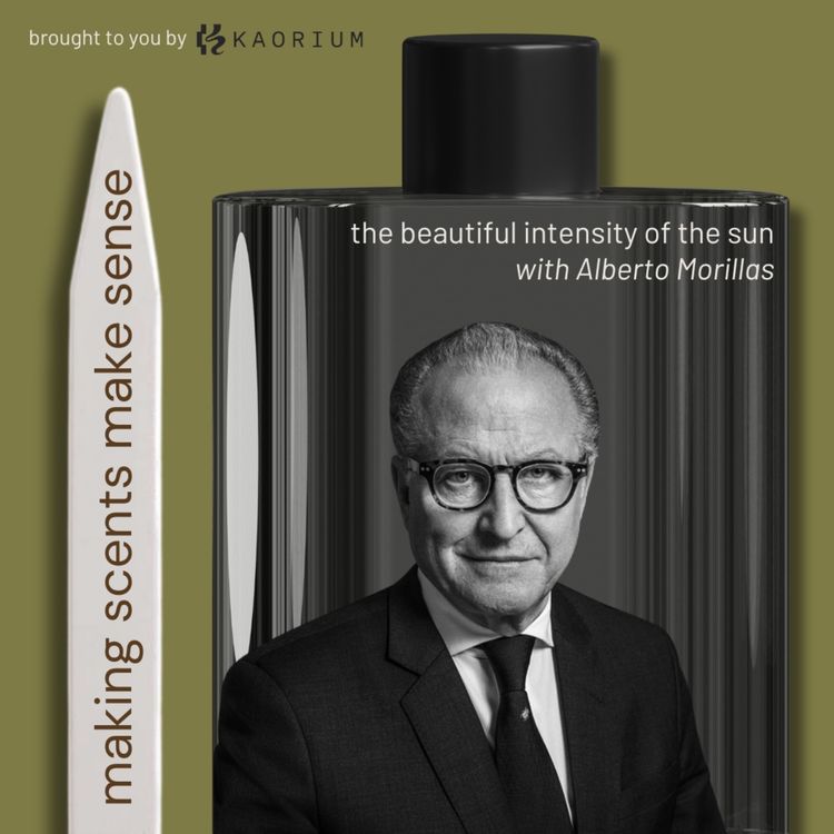 cover art for The Beautiful Intensity of the Sun with Master Perfumer Alberto Morillas