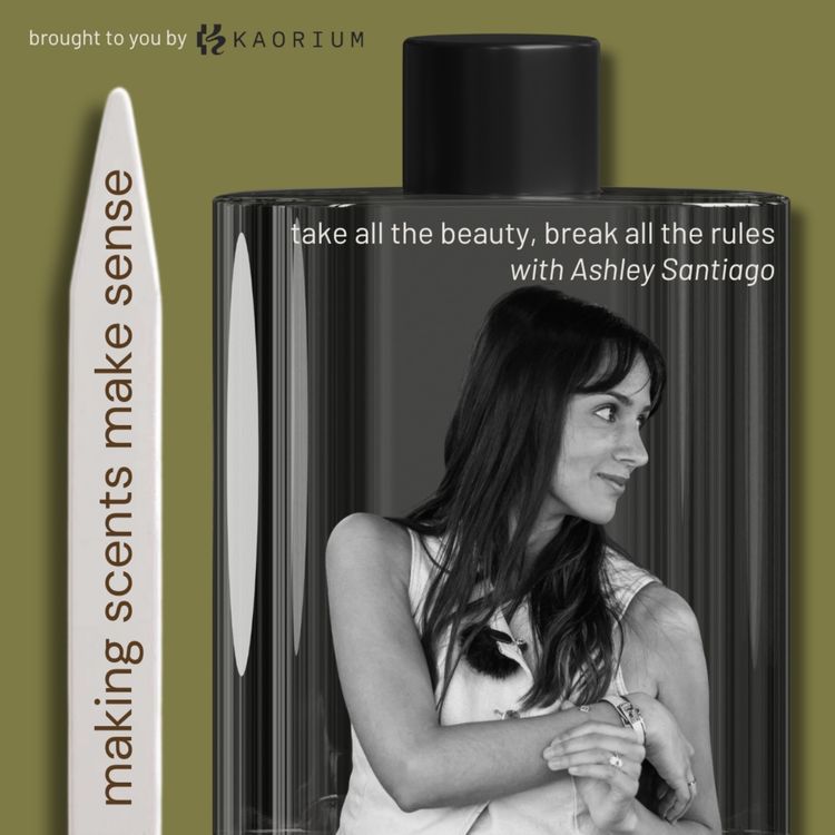 cover art for Take all the Beauty and Break all the Rules with Givaudan Perfumer & French Cowboy Co-Founder Ashley Santiago