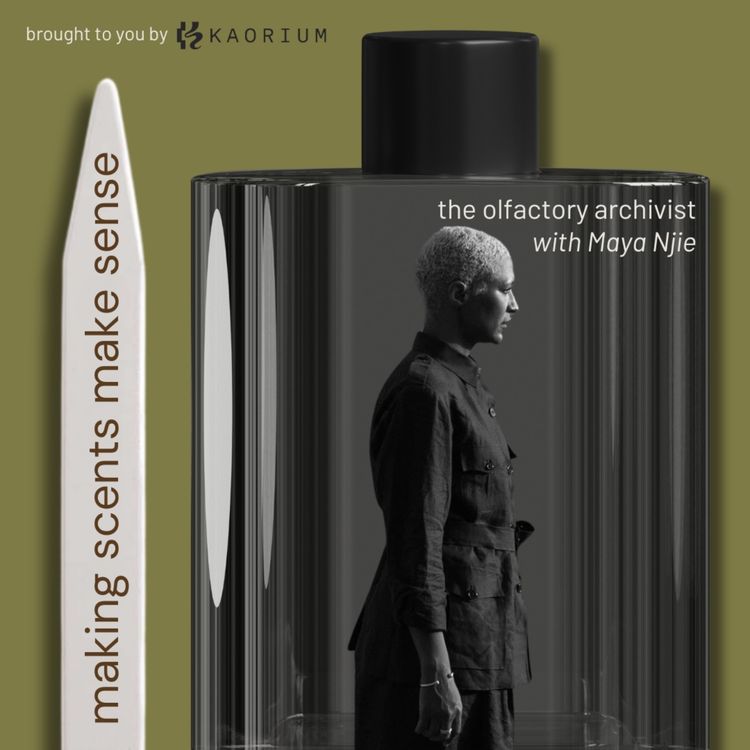 cover art for The Olfactory Archivist with Perfumer and Brand Founder Maya Njie