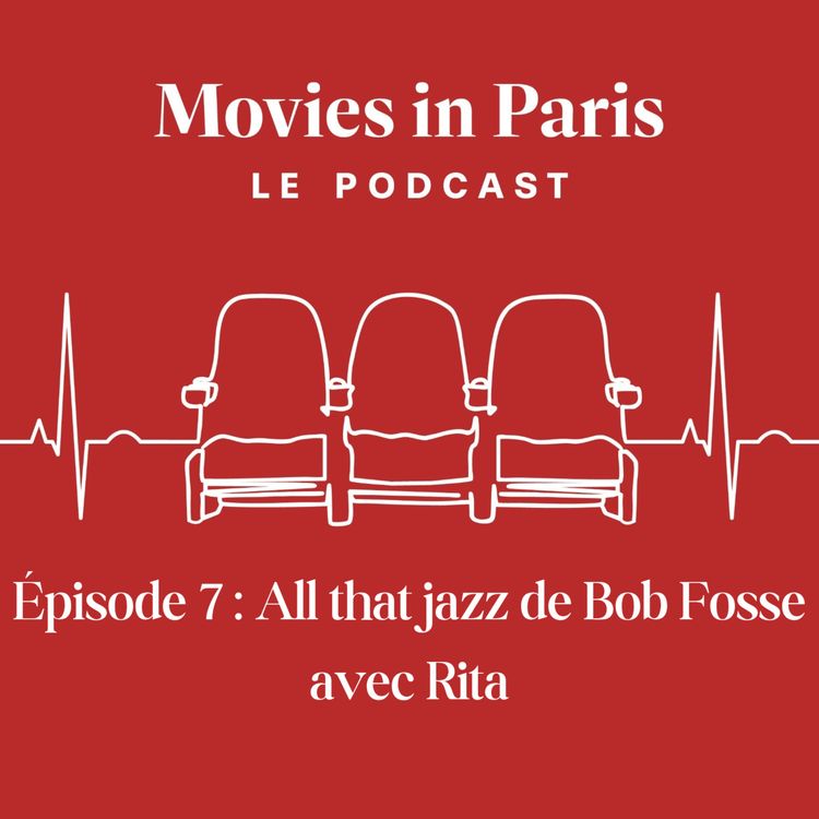 cover art for Episode 7 : All that jazz de Bob Fosse avec Rita