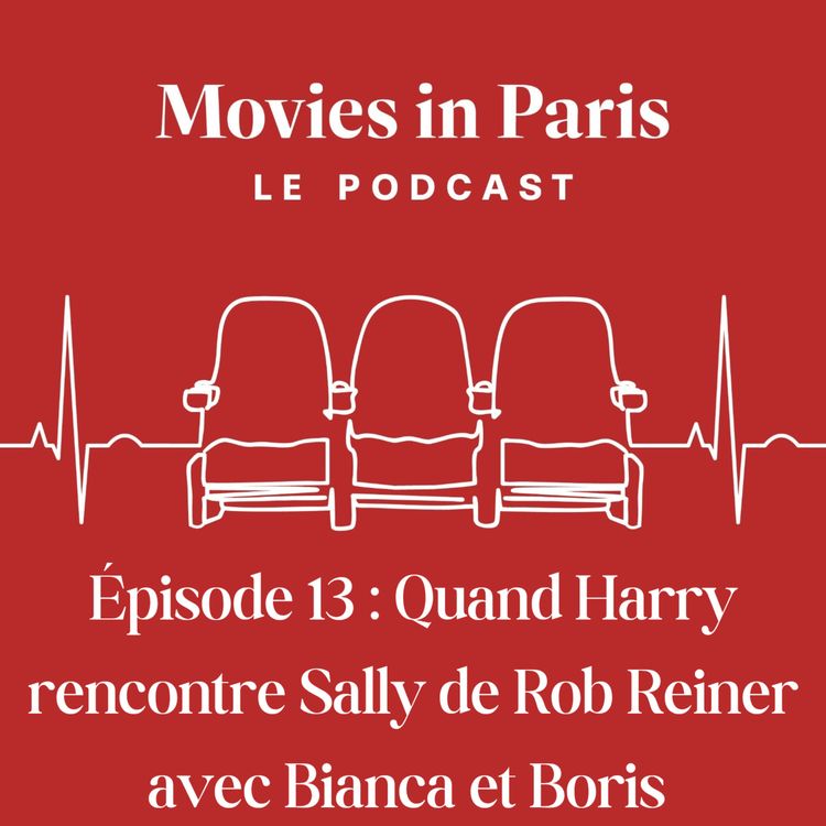 cover art for Episode 13 : Quand Harry rencontre Sally de Rob Reiner avec Bianca et Boris