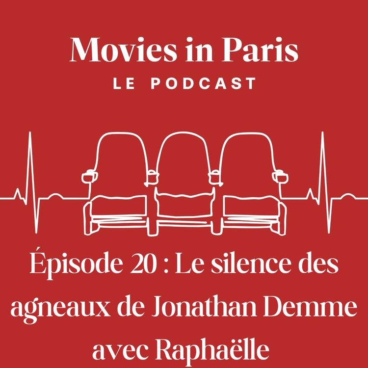 cover art for Episode 21 : le silence des agneaux de Jonathan Demme avec Raphaëlle