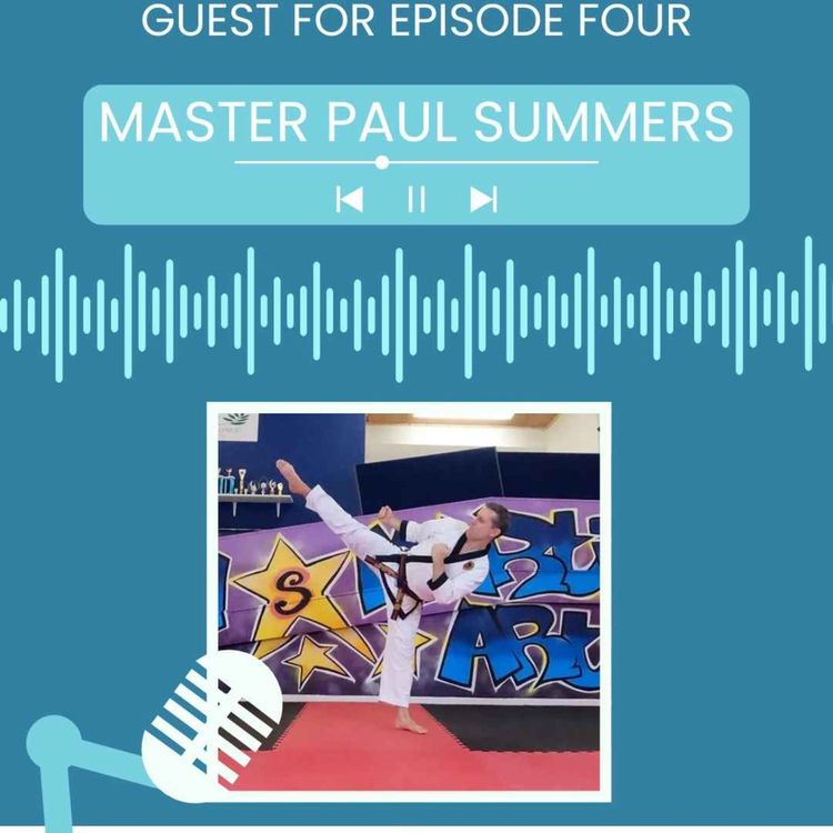 cover art for Master of the Dojo: Master Paul Summers on Discipline, Resilience & the Next Generation