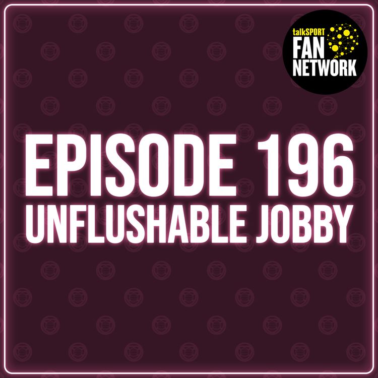cover art for Episode 196 - Unflushable Jobby