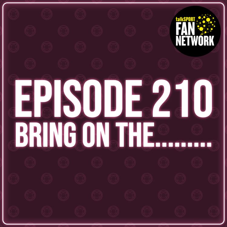 cover art for Episode 210 - Bring On The....