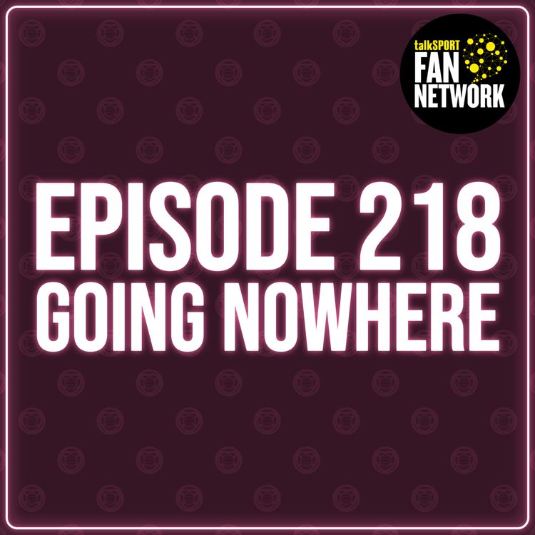 cover art for Episode 218 - Going Nowhere