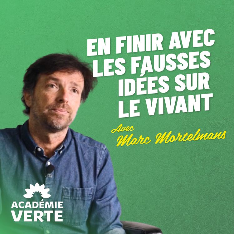 cover art for En finir avec les idées fausses sur le monde vivant avec Marc Mortelmans 