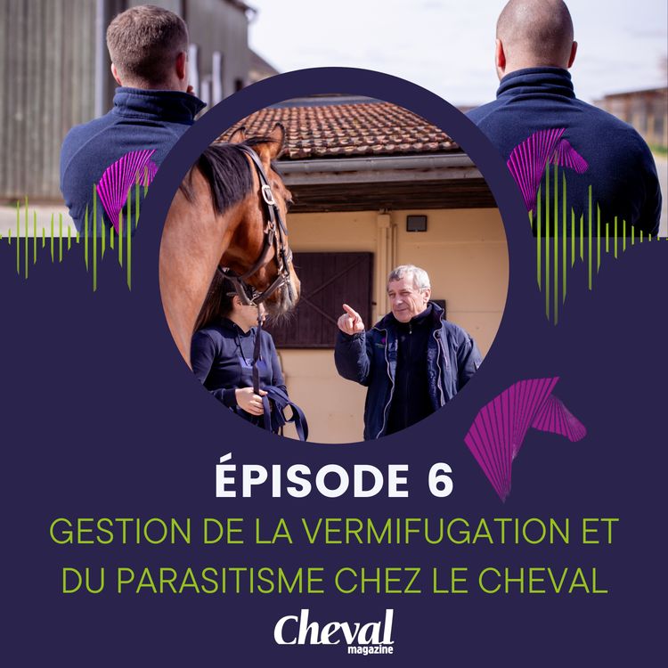 cover art for #6 - Gestion de la vermifugation et du parasitisme chez le cheval
