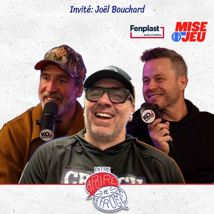 cover art for Entre la Poire et le Fromage - Ép. 115 - Joël Bouchard et Max Talbot l'assistant coach