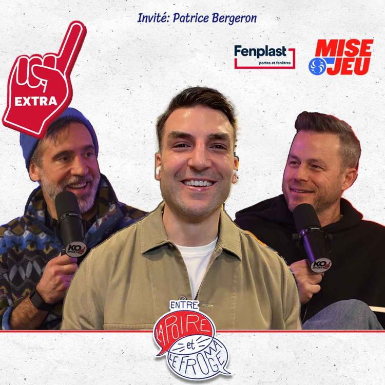 cover art for Entre la Poire et le Fromage - Ép. 114 - EXTRA : Patrice Bergeron