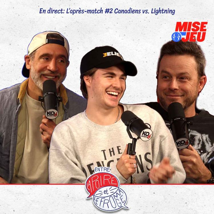 cover art for Entre la Poire et le Fromage - EP122 - L'après-match #2 Canadiens vs Lightning