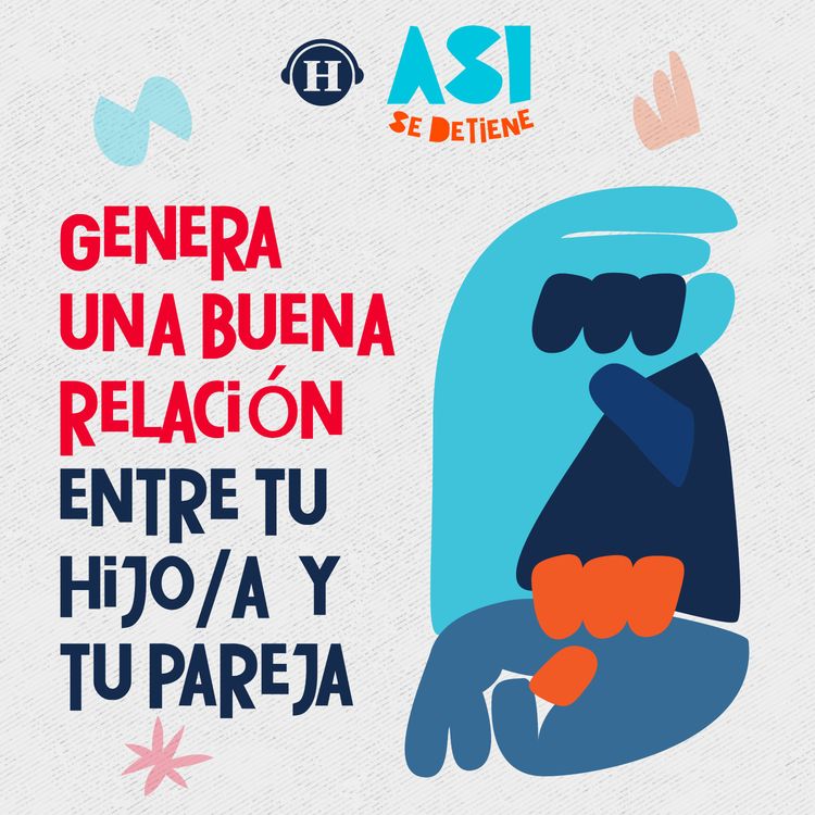 cover art for Familias Combinadas: ¿Cómo le presento mi pareja a mi hijo o hija?