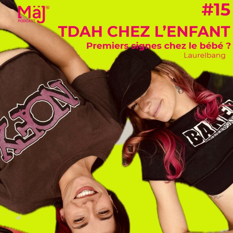 cover art for #15 - Le TDAH chez l’enfant : Comment le comprendre et l’élever sans s’y perdre ? - Mathilde