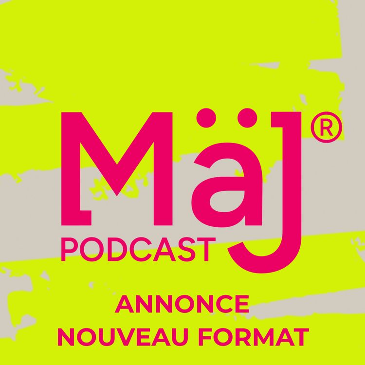 cover art for Maj Podcast - Annonce "NOUVEAU FORMAT !"