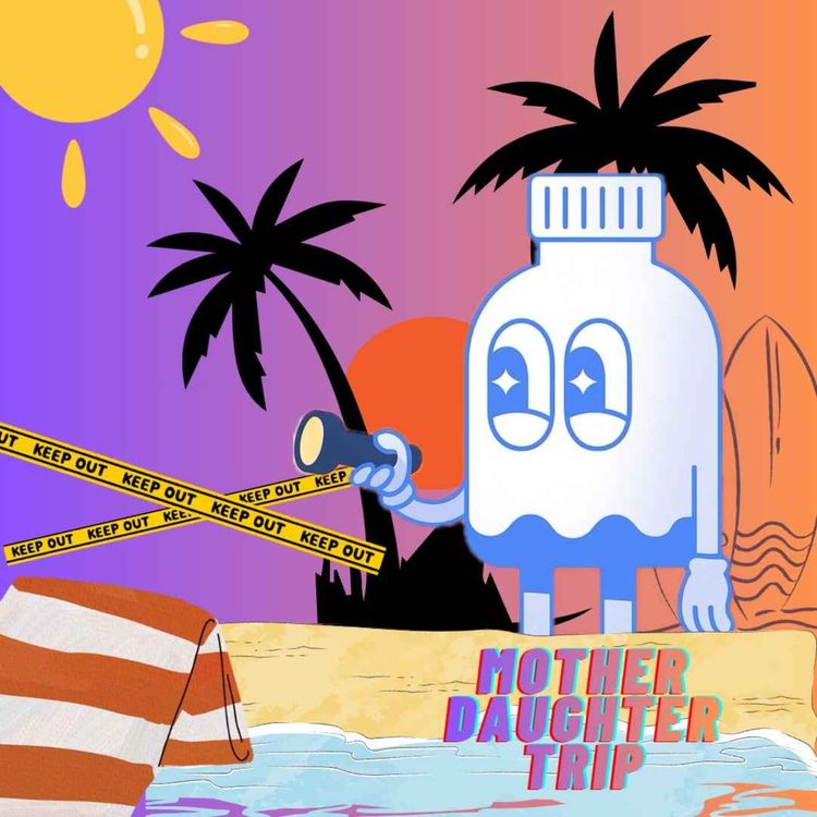 cover art for Episode 87 - Mother Daughter Trip