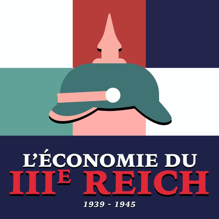 cover art for Mais pourquoi les Nazis ont-ils perdu la Guerre Économique (et pourquoi c'était inévitable) ?