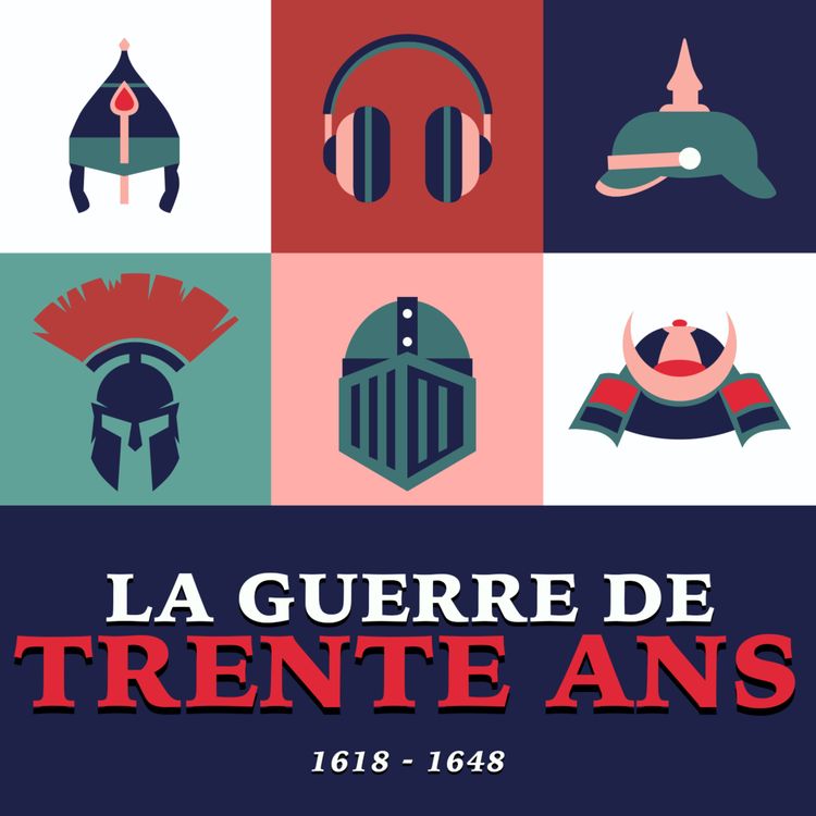 cover art for Mais pourquoi la Guerre de Trente Ans a-t-elle tant ravagé l'Europe ?