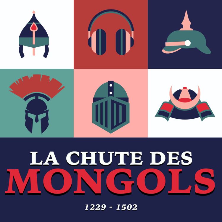 cover art for Mais pourquoi l'Empire Mongol s'est-il effondré (et a changé le Monde) ?