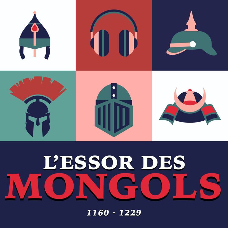 cover art for Mais comment les Mongols ont-ils conquis le plus Grand Empire de l’Histoire ?
