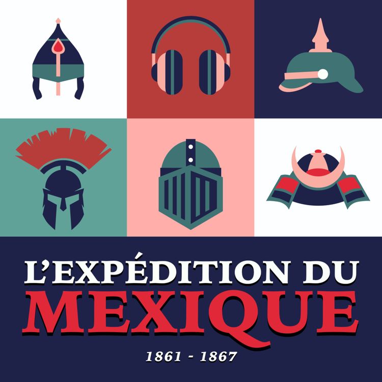 cover art for Mais pourquoi Napoléon III a-t-il échoué à conquérir le Mexique ?