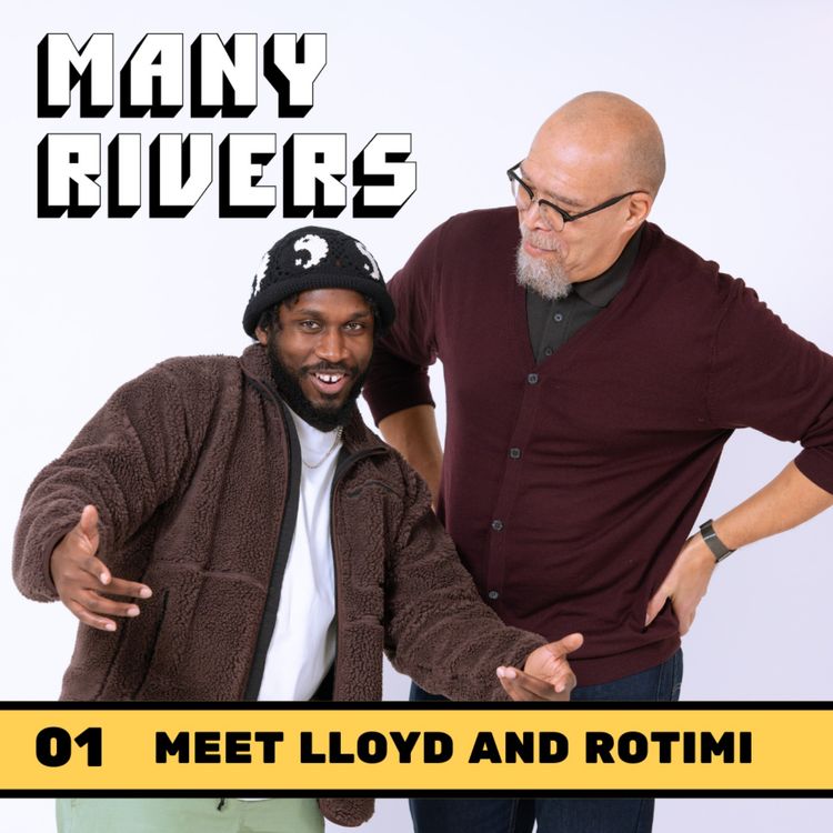 cover art for Lloyd and Rotimi • Welcome to Many Rivers