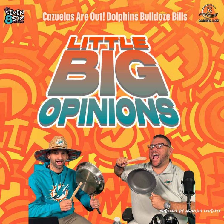 cover art for Cazuelas Are Out! Dolphins Bulldoze Bills + Hard Rock Parking Lot Chao