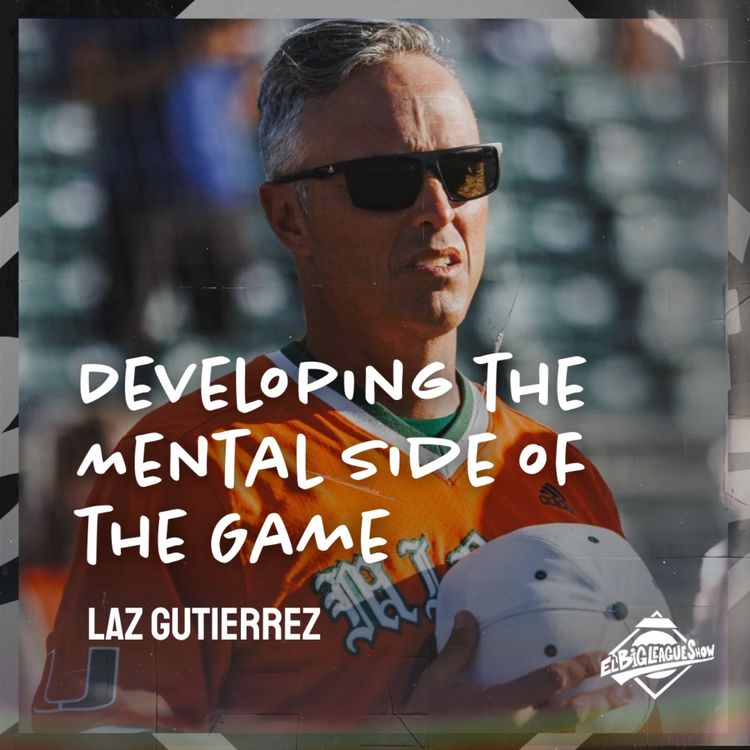 cover art for Developing the Mental Side of the Game with Laz Gutierrez