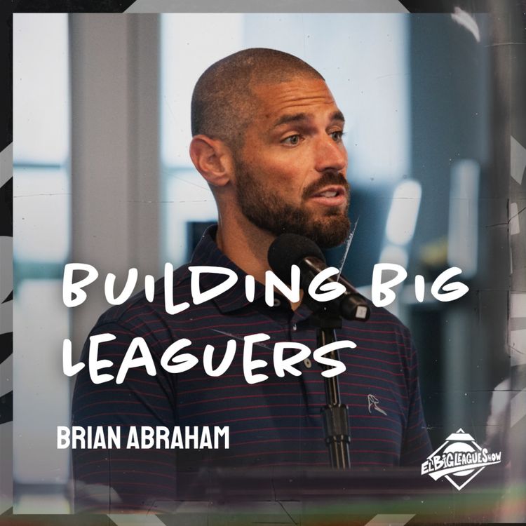 cover art for Building Big Leaguers with Boston Red Sox Sr. Director of Player Development Brian Abraham