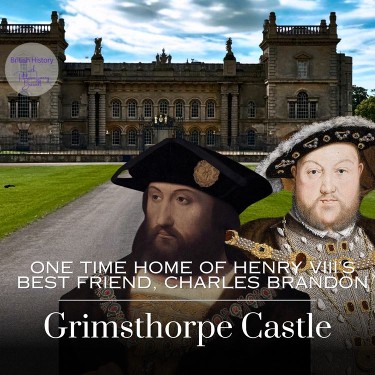 cover art for Grimsthorpe Castle - one-time home of Henry VIII's best friend, Charles Brandon