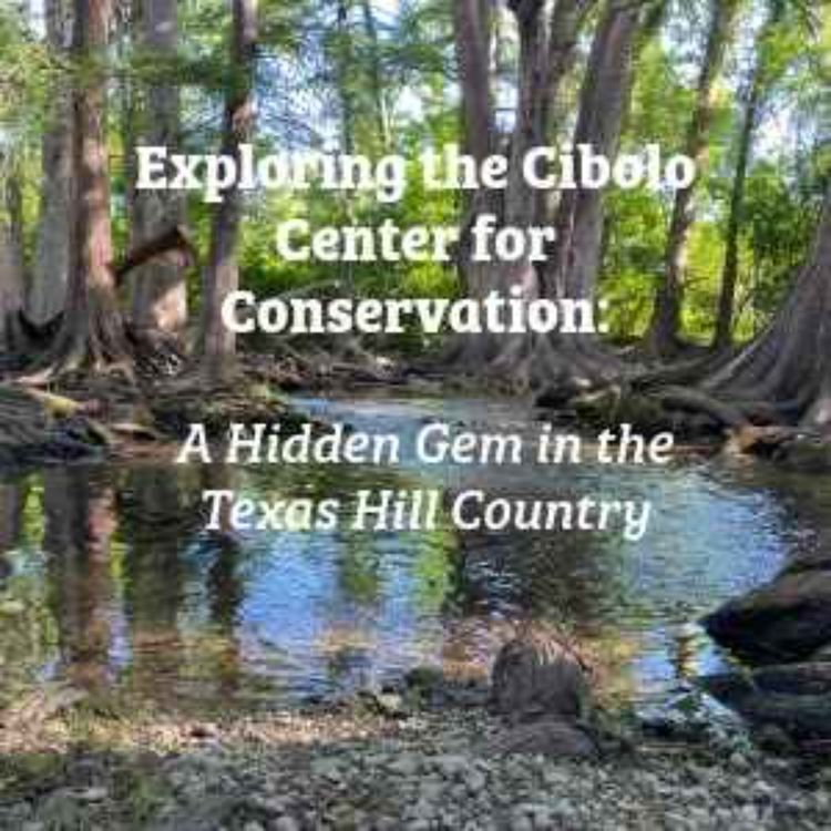 cover art for Exploring The Cibolo Center for Conservation 