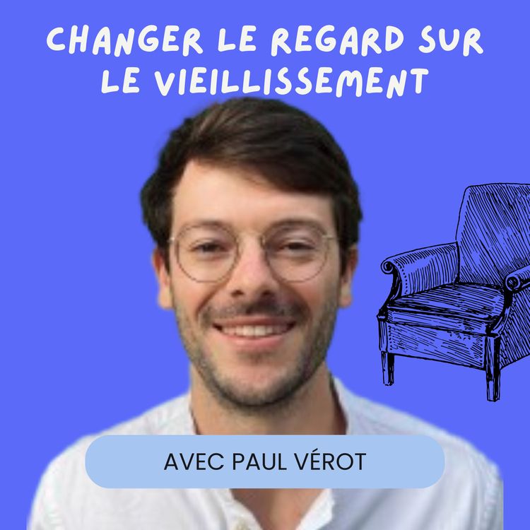 cover art for Changer le regard sur le vieillissement avec Paul Vérot (LogiAdapt’)
