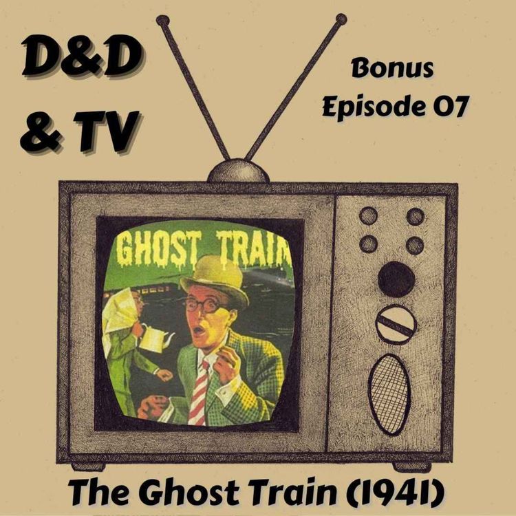 cover art for Bonus Episode 07 - The Ghost Train (1941)