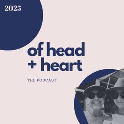 cover art for of head + heart | the podcast