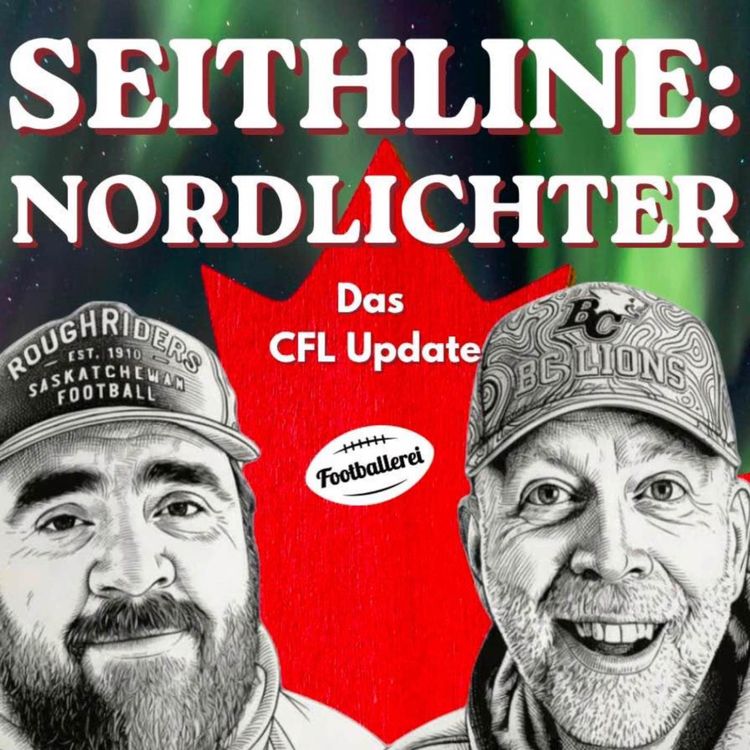 cover art for Seithline: NORDLICHTER - Das CFL Update: Woche 10