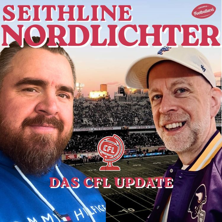 cover art for Seithline: NORDLICHTER - Das CFL Update: Woche 18