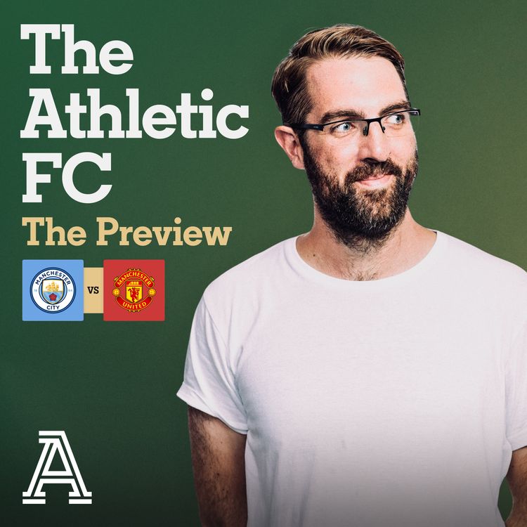 cover art for The Preview: Man City vs Man United