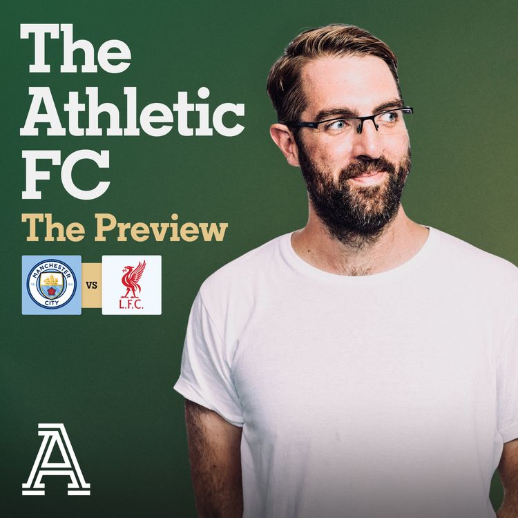 cover art for The Preview: Man City vs Liverpool