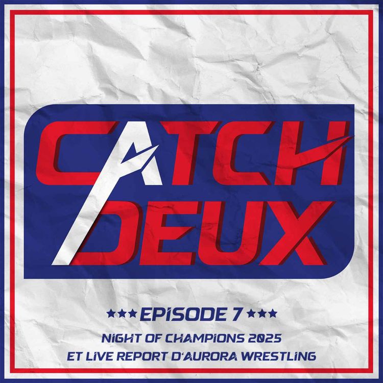 cover art for Episode 7 - Night of Champions et live report Aurora Pro Wrestling