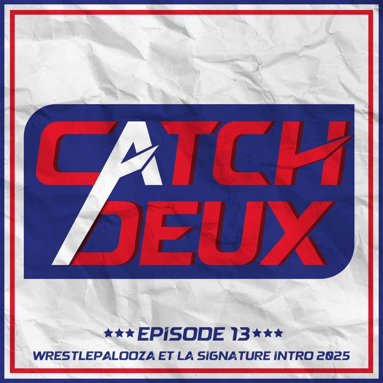 cover art for Episode 13 - Wrestlepalooza et la signature intro 2025
