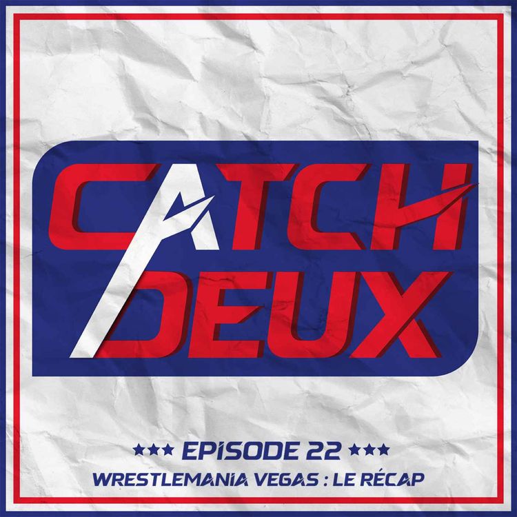 cover art for Episode 22 - Wrestlemania Vegas 42