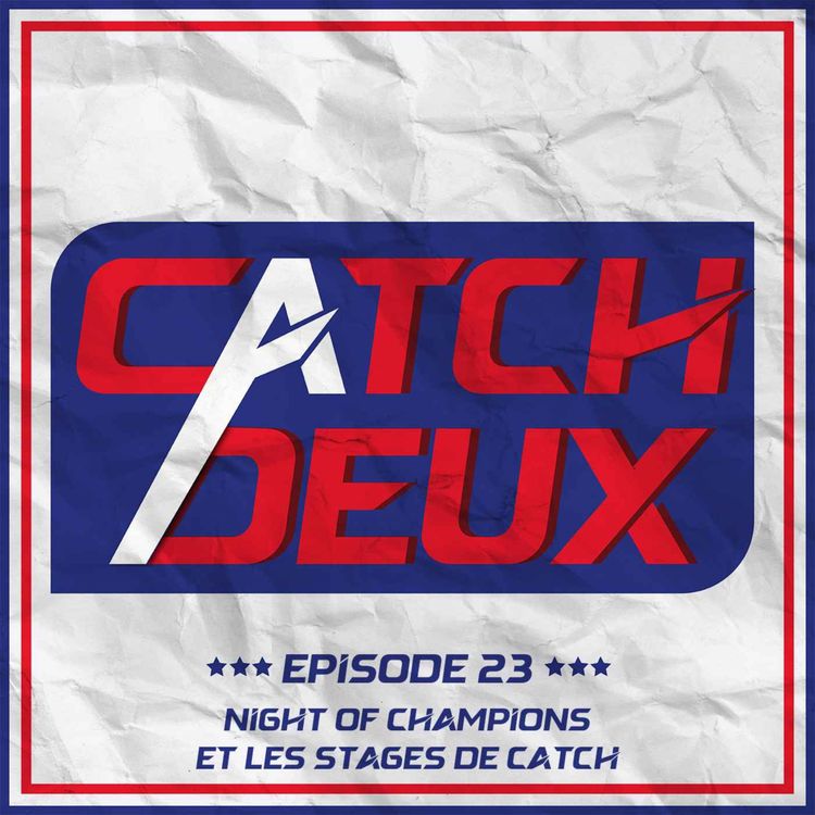 cover art for Episode 23 - Night of Champions 2026 et Les stages de catch
