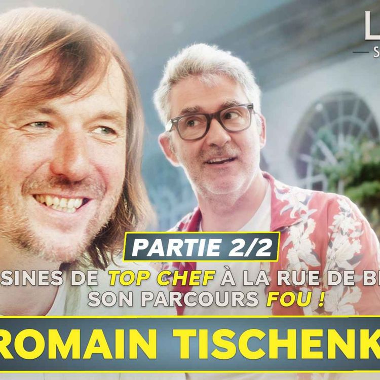 cover art for LES CHEFS SE METTENT À TABLE : Romain Tischenko. PARTIE 2