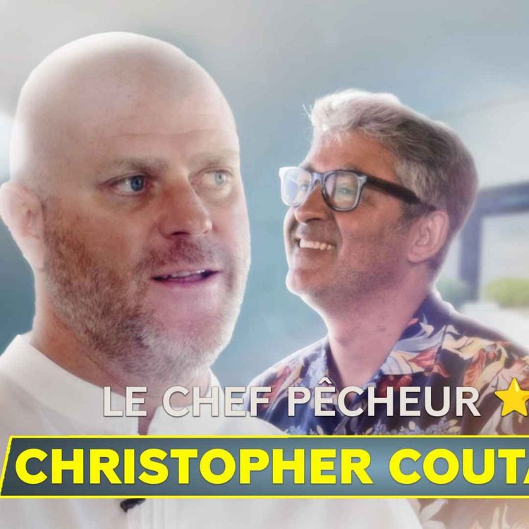 cover art for Les Chefs se mettent à table avec Christopher Coutanceau, 3 étoiles Michelin