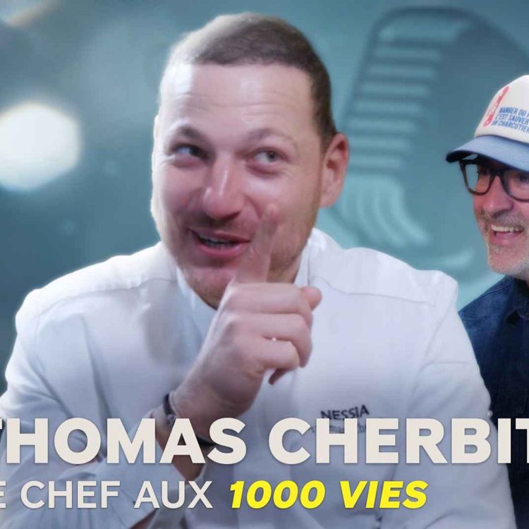 cover art for Les Chefs se mettent à table avec Thomas Cherbit