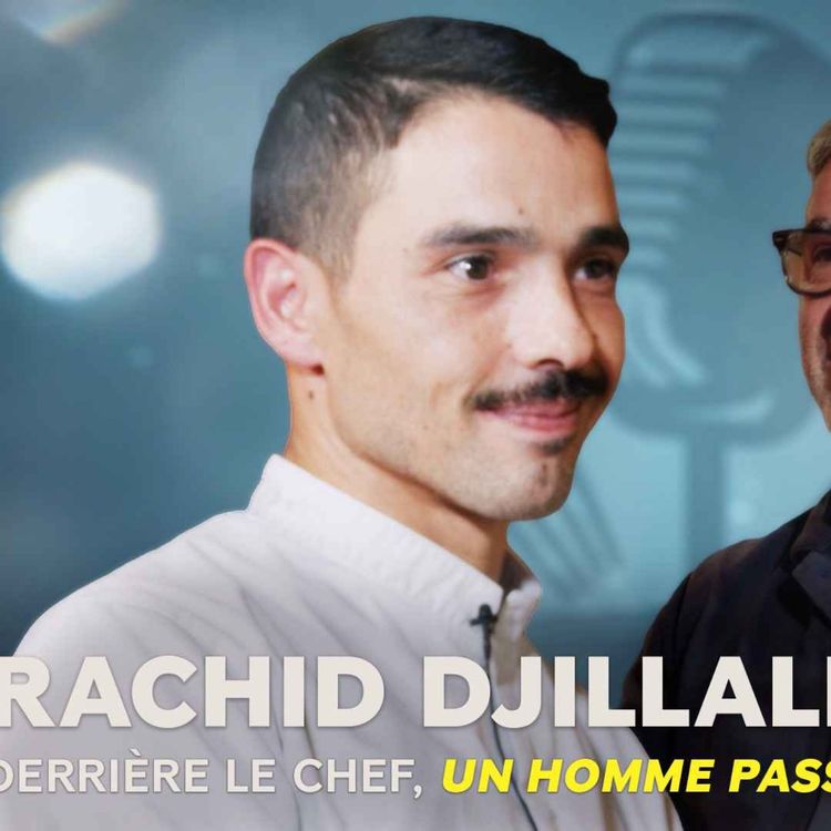 cover art for Les Chefs se mettent à table avec Rachid Djillali
