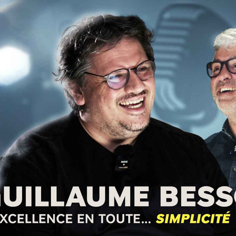 cover art for Les Chefs se mettent à table avec Guillaume BESSON, 1 étoile Michelin