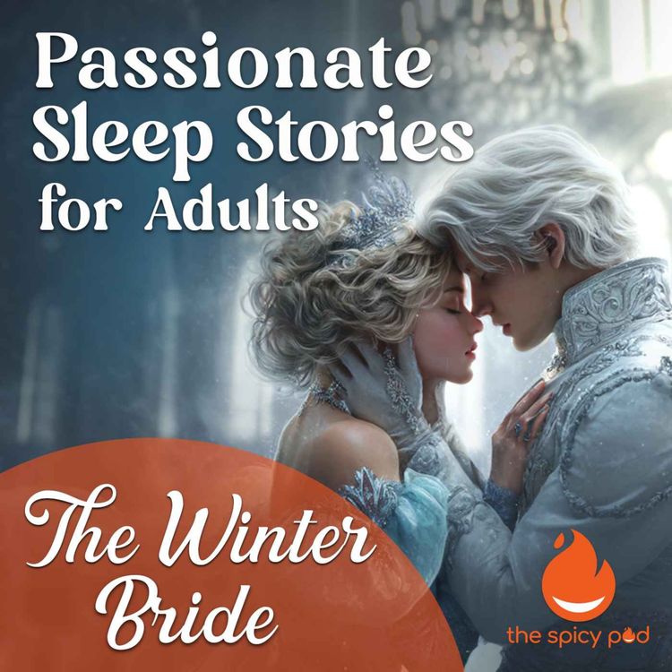 cover art for The Winter Bride | Passionate Sleep Stories for Adults | Romantic Bedtime Story | Spicy Romance